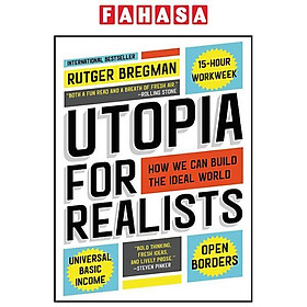 Utopia For Realists: How We Can Build The Ideal World