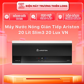 MÁY NÓNG TẮM GIÁN TIẾP ARISTON 20 LÍT SLIM3 20 LUX VN - HÀNG CHÍNH HÃNG - CHỈ GIAO HCM