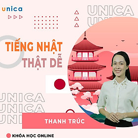 Khóa học NGOẠI NGỮ- Học Tiếng Nhật thật dễ dàng cho người mới bắt đầu [UNICA.VN