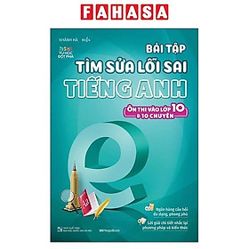 Bài Tập Tìm Sửa Lỗi Sai Tiếng Anh (Ôn Thi Vào Lớp 10 Và 10 Chuyên)