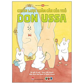 Ehon Nhật Bản - Chiến Lược Giảm Cân Của Thỏ Don Ussa (Dành Cho Trẻ Từ 3 Tuổi Trở Lên) - Don Richard Riso