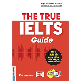 The True IELTS Guide - Lộ Trình Học Ielts Cho Người Mới Bắt Đầu - MC