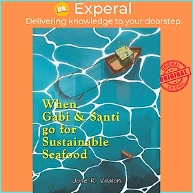 Sách - When Gabi and Santi go for Sustainable Seafood by Jose R Villalon (UK edition, paperback)