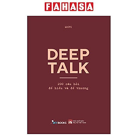 Sách - Deep Talk - 200 Câu Hỏi Để Hiểu Và Để Thương