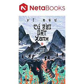 Cú Rời Đất Xanh - Tập 1 - Người Nhà Chó