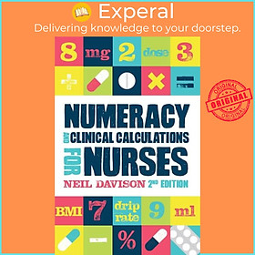 Sách - Numeracy and Clinical Calculations for Nurses, second edition by Neil Davison (UK edition, paperback)