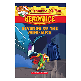 [Download Sách] Geronimo Stilton Heromice 11: Revenge Of The Mini-Mice