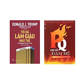 Hình ảnh Combo 2 Cuốn : D.Trump - Tôi Đã Làm Giàu Như Thế + PQ - Chỉ Số Đam Mê ( Những Cuốn Sách Tạo Nên Sức Mạnh Quan Trọng Nhất Đối Với Sự Thành Công Của Bạn )