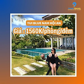 [Trani Travel] E-Voucher Tui Blue Nam Hội An Áp Xuyên Hè