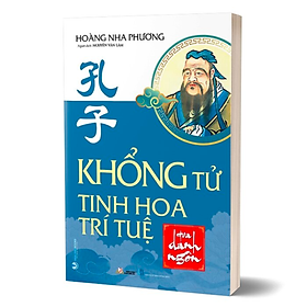 Sách khổng tử - tinh hoa trí tuệ qua danh ngôn