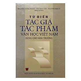 Download sách Từ Điển Tác Giả, Tác Phẩm Văn Học Việt Nam Dùng Cho Nhà Trường