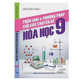 Nơi bán Phân Loại Và Phương Pháp Giải Các Chuyên Đề Hóa Học Lớp 9 - Giá Từ -1đ