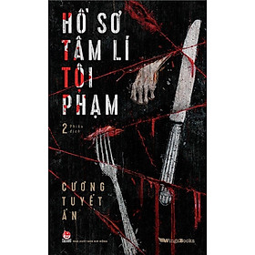 Hồ Sơ Tâm Lí Tội Phạm - Tập 1