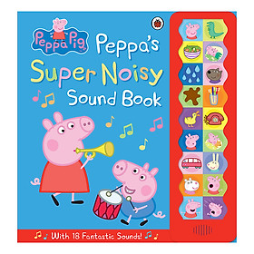 Peppa Pig: Peppa's Super Noisy Sound Book - Peppa Pig