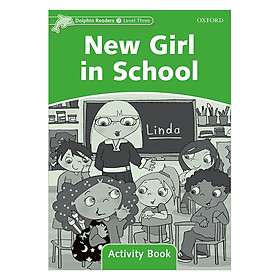 Dolphin Readers Level 3 New Girl In School Activity Book