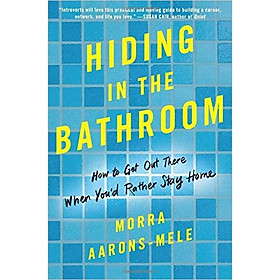 Hiding in the Bathroom  How to Get Out There When You'd Rather Stay Home