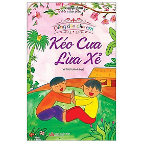 Đồng Dao Cho Em - Kéo Cưa Lừa Xẻ