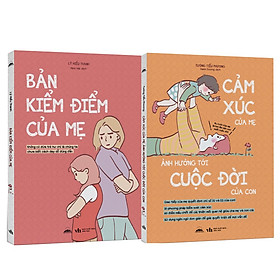 Combo Cảm Xúc Của Mẹ Ảnh Hưởng Tới Cuộc Đời Của Con + Bản Kiểm Điểm Của Mẹ - NXB Văn Học