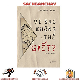 Vì Sao Không Thể Giết?