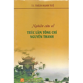 [Download Sách] Nghiên cứu về Trúc Lâm Tông Chỉ Nguyên Thanh