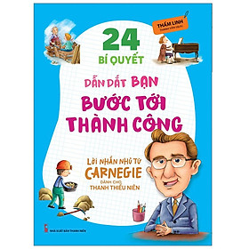 Hình ảnh Sách: 24 Bí Quyết Dẫn Dắt Bạn Tới Thành Công – Lời Nhắn Nhủ Từ Carnegie Dành Cho Thanh Thiếu Niên