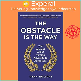 Sách - The Obstacle is the Way : The Ancient Art of Turning Adversity to Advanta by Ryan Holiday (UK edition, paperback)