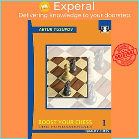 Sách - Boost Your Chess 1 : The Fundamentals by Artur Yusupov (UK edition, paperback)