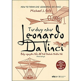 [Download Sách] Tư Duy Như Leonardo Da Vinci