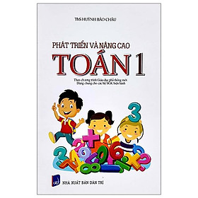 Phát Triển Và Nâng Cao Toán 1 (Theo Chương Trình Giáo Dục Phổ Thông Mới)