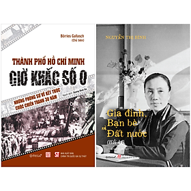 Combo Sách : Hồi Ký Nguyễn Thị Bình - Gia Đình, Bạn Bè Và Đất Nước +Giờ Khắc Số 0 - Kết Thúc Cuộc Chiến Tranh 30 Năm (Bộ 2 Cuốn)