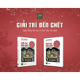 Giải trí đến chết - Neil Postman (1980 BOOKS HCM) - 