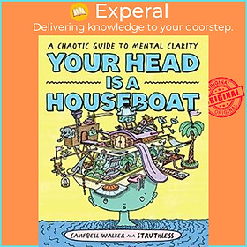 Hình ảnh Sách - Your Head is a Houseboat : A Chaotic Guide to Mental Clarity by Campbell Walker (paperback)