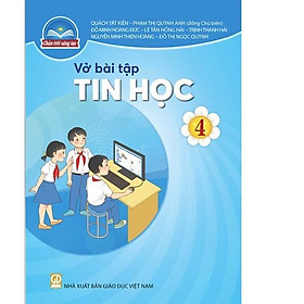 Sách Vở bài tập Tin Học 4- Chân Trời Sáng Tạo (Kèm Nilon bọc Sách)