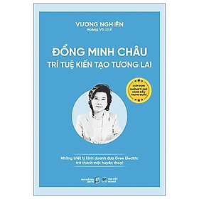 Sách - Đổng Minh Châu - Trí Tuệ Kiến Tạo Tương Lai - Tân Việt Books