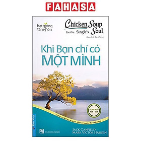 Chicken Soup For Single’s Soul 16 - Khi Bạn Chỉ Có Một Mình (Tái Bản)