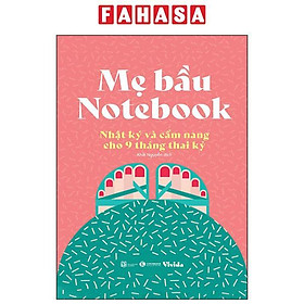 Download sách Mẹ Bầu Notebook - Nhật Ký Và Cẩm Nang Cho 9 Tháng Thai Kỳ