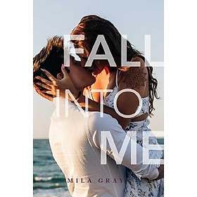 Fall into Me