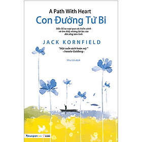 Con Đường Từ Bi - Jack Kornfield - Như Lôi - (bìa mềm)