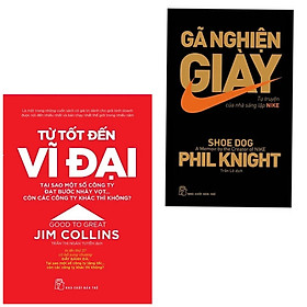 Combo Cẩm Nang Xây Dựng Và Phát Triển Doanh Nghiệp: Gã Nghiện Giày - Tự Truyện Của Nhà Sáng Lập NIKE + Từ Tốt Đến Vĩ Đại (Bộ 2 Cuốn Sách Kinh Tế Nhà Lãnh Đạo, Nhà Quản Lý Nên Đọc / Tặng Kèm Bookmark Happy Life)