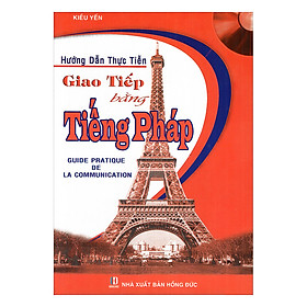 Nơi bán Hướng Dẫn Thực Tiễn Giao Tiếp Bằng Tiếng Pháp (Kèm CD) - Giá Từ -1đ