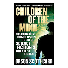 Children Of The Mind: Book 4 of the Ender Saga - Ender Saga 4