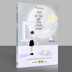 Hình ảnh Sách - 999 Lá Thư Gửi Cho Chính Mình - Mong Bạn Trở Thành Phiên Bản Hoàn Hảo Nhất (Tập 1)