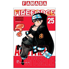 Fire Force - Tập 25 - Tặng Kèm Bookmark Giấy Hình Nhân Vật