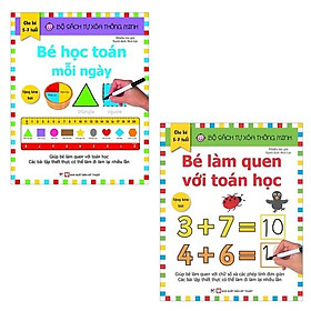 Bộ Sách Tự Xóa Thông Minh - Bé Học Toán Mỗi Ngày + Bé Làm Quen Với Toán Học (5-7 Tuổi) (Bộ 2 Cuốn)