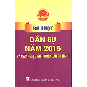 Bộ luật Dân sự năm 2015 và các nghị định hướng dẫn thi hành (bản in 2023)