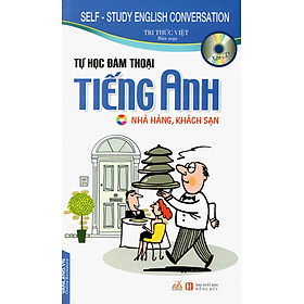 Tự Học Đàm Thoại Tiếng Anh Nhà Hàng Khách Sạn (Kèm CD) – Tái Bản 2018