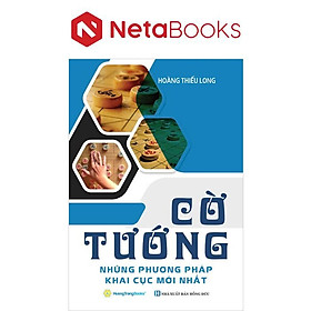 Cờ Tướng - Những Phương Pháp Khai Cục Mới Nhất