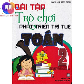 Sách - Bài Tập Trò Chơi Phát Triển Trí Tuệ Toán 2