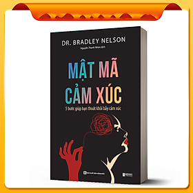Mật mã cảm xúc: 5 bước giúp bạn bước ra bẫy cảm xúc