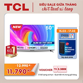 [SẢN PHẨM MỚI 2023- Hàng chính hãng] QLED TV 4K UHD - Tivi 50'' - TCL 50C645 - Tivi 50 inch - Tivi cao cấp